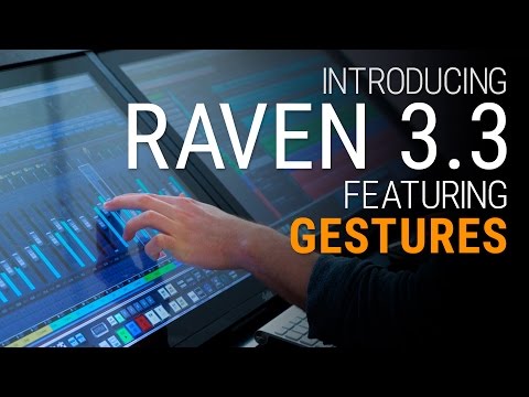 Introducing RAVEN 3.3 Multi-Touch Mixing Featuring Gestures