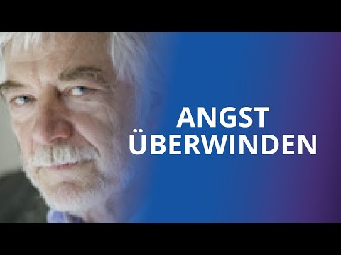 Wie man seine Angst überwinden kann (Hans-Joachim Maaz)