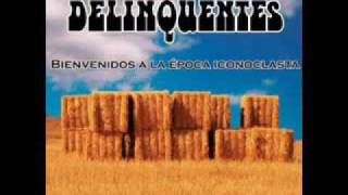 Los Delinqüentes - 09 -  Donde crecen las setas - BIENVENIDOS A LA EPOCA ICONOCLASTA