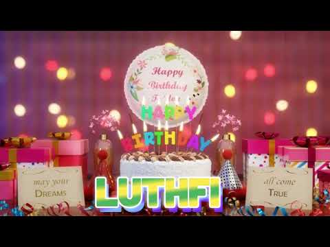 LUTHFI Happy Birthday Song with Names 🌟 Happy Birthday to You
