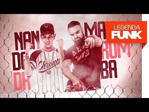 MC Maromba e MC Nando DK - Bombada Tu Toma (DJ DN) Lançamento 2017