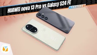 Huawei nova 13 Pro vs Samsung Galaxy S24 FE - Better camera, a lot more affordable