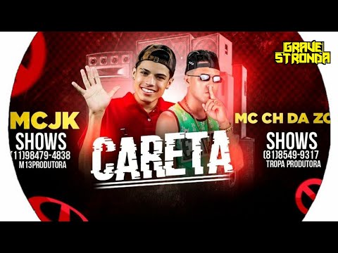 CARETA - MC CH DA Z.O E MC JK 《COM GRAVE》
