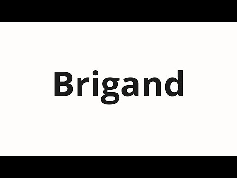 How to pronounce Brigand