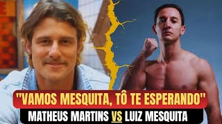 LUTA CONFIRMADA? MATHEUS MARTINS confirma luta com LUIZ MESQUITA