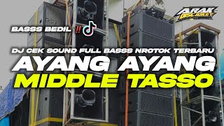 Download lagu DJ AYANG AYANG • MIDDLE TASSO • FULL BASSS NROTOK ❗❗❗ mp3