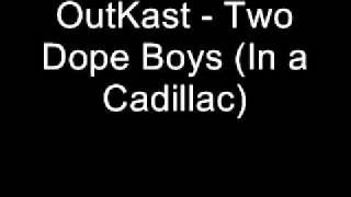 Outkast - Two Dope Boys (In a Cadillac)