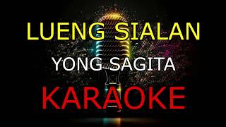 Download lagu LUENG SIALAN YONG SAGITA KARAOKE mp3