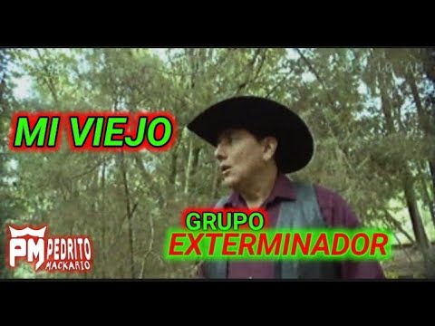 MI VIEJO // GRUPO EXTERMINADOR  #suscribete