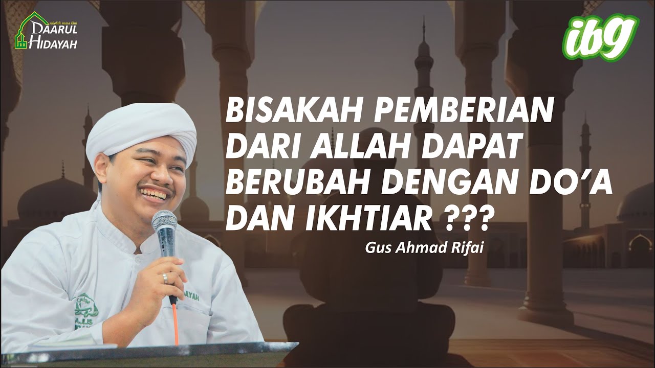 Bisakah pemberian dari Allah dapat berubah dengan doa & Ikhtiar ??