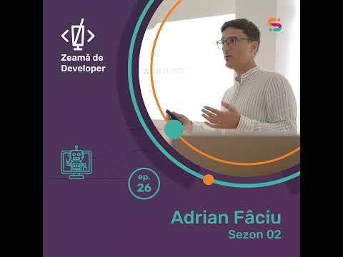 #26 Adrian Fâciu | Voiam și eu să mă joc, ca tot developer-ul