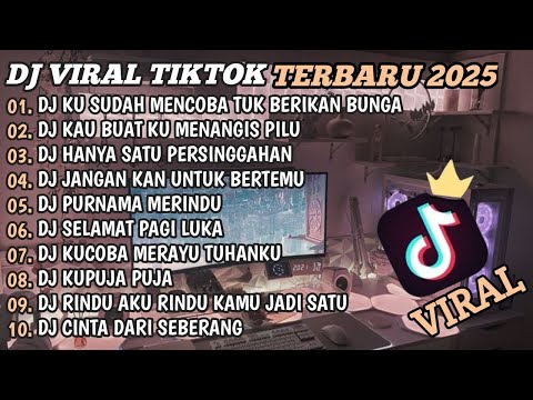 DJ TIKTOK TERBARU 2024🎵DJ KU SUDAH MENCOBA TUK BERIKAN BUNGA🎵DJ SIA SIA MENGHARAP CINTAMU🎵FULL BASS