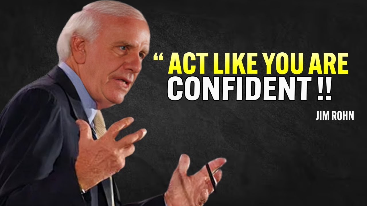 Act Like You're CONFIDENT - Jim Rohn Motivation