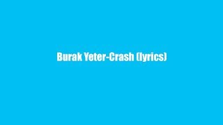 Burak Yeter - Crash(lyrics)