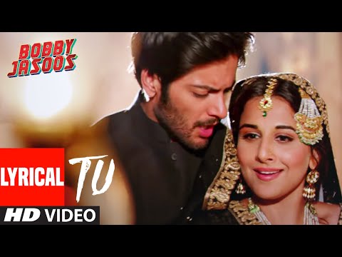 Tu Full Lyrical Video Song | Bobby Jasoos | Vidya Balan | Papon ...