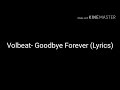 Volbeat-Goodbye Forever (Lyrics)