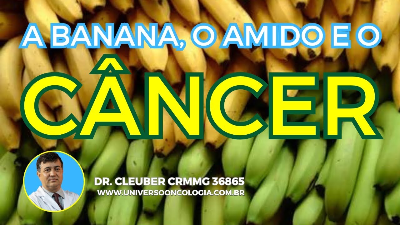 🍌 A BANANA, o AMIDO e o CÂNCER. 🦀 Saiba esse Segredo.