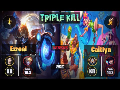 Ucal EZREAL (ADC) [Lethal Tempo] VS CAITLYN - Challenger KR Patch 10.3 Triple Kill
