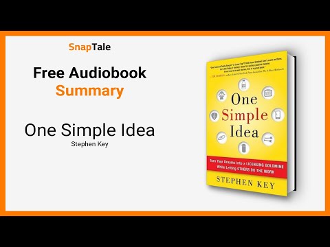 One Simple Idea by Stephen Key: 11 Minute Summary