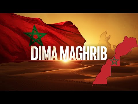 Dima Maghrib – ديما مغرب | Hymne du Maroc | Sahra Maghribia | الصحراء المغربية | Fierté marocaine
