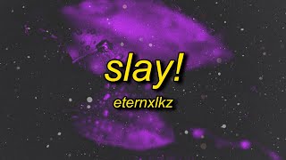 Eternxlkz - SLAY!
