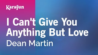 Karaoke I Can&#39;t Give You Anything But Love - Dean Martin *
