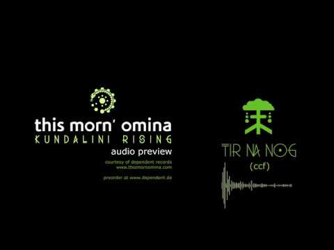 This Morn' Omina Kundalini Rising Audio Preview   Tir Na Nog [ccf]