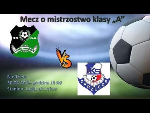 Skrót meczu olkuskiej A klasy  GLKS Laskowianka Laski vs Strumyk Zarzecze  5-3
