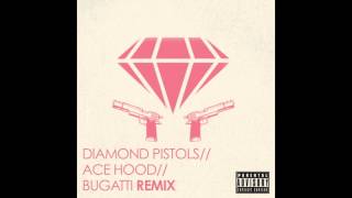 Ace Hood - Bugatti (Diamond Pistols Remix)