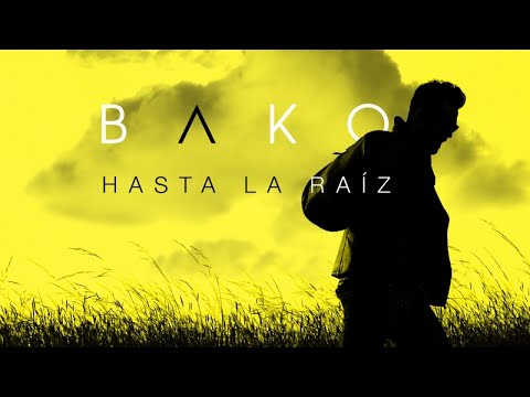 Bako - Hasta La Raíz