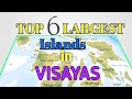 Top 6 Largest Islands In Visayas