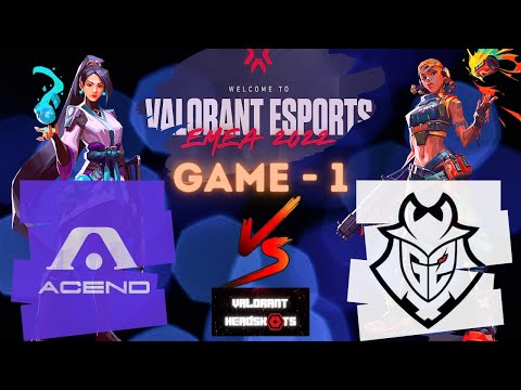 ACEND VS G2 ESPORTS [GAME 1 FULLMATCH] VALORANT Champions Tour 2022 Stage 1 EMEA - GROUPSTAGE