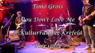 Timo Gross - You Don't Love Me @ Kulturrampe - Krefeld - 2013.12.04