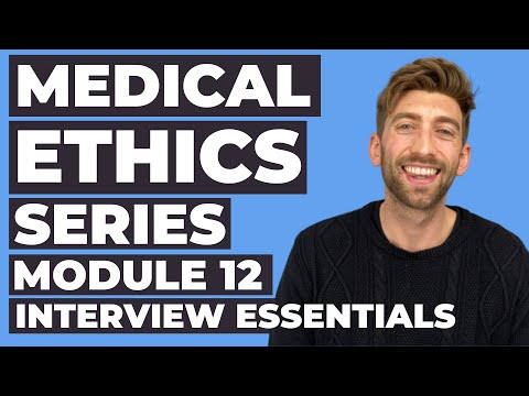 Medical Ethics MUST KNOWS For Medical School Interviews