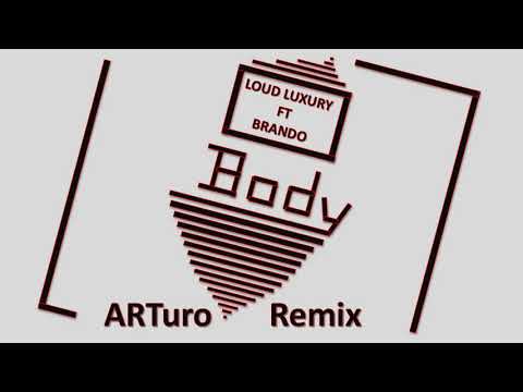 Loud Luxury feat. brando – Body [ARTuroBoost Remix]