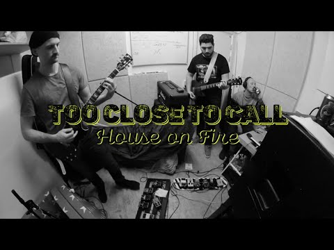 Too Close to Call - "House on Fire" Official Music Video
