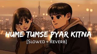 Download lagu Hume Tumse Pyar Kitna -male Version |Sanam puri | Slowed Reverb | Lofi Vibes mp3 Download lagu Hume Tumse Pyar Kitna -male Version |Sanam puri | Slowed Reverb | Lofi Vibes mp3