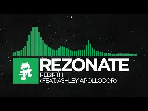 [Glitch Hop] - Rezonate - Rebirth (feat. Ashley Apollodor) [Monstercat EP Release]