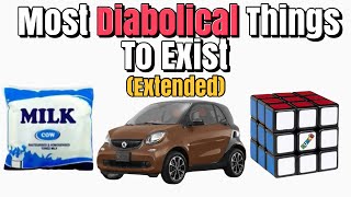 Most Diabolical Things To Exist (Extended) Vol 2