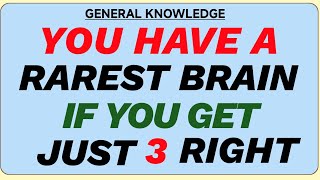 🧠 YOU HAVE A RAREST BRAIN IF YOU GET JUST 3 RIGHT! | Hard Quiz
