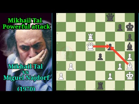 Mikhail Tal's Powerful Attack vs. Miguel Najdorf – 1970 Masterpiece