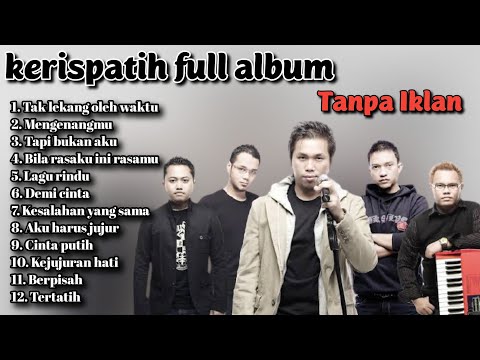 Lagu kerispatih full album Tanpa Iklan || Kerispatih Terbaik enak didengar