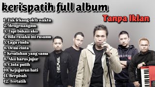 Download lagu Lagu kerispatih full album Tanpa Iklan Kerispatih ... mp3