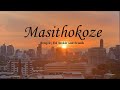 Masithokoze Song by DJ Stokie and Eemoh lyric video