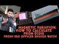 FROM ECDIS HOW TO CALCULATE MAGNETIC VARIATION 3RD OFFICER JOB 2ND OFFICER JOB INTERVIEW QUESTION