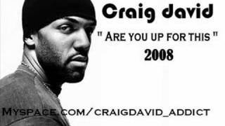 Craig david - Are you up for this