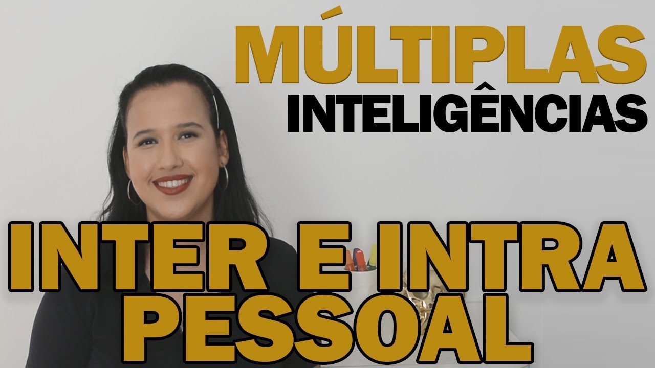 SÉRIE: MÚLTIPLAS INTELIGÊNCIAS - Inter/Intra Pessoal | Vanessa Codeço