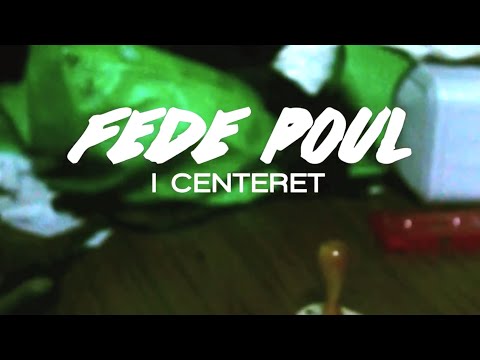 Fede Poul I Centeret
