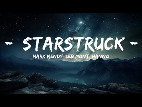 Mark Mendy, Séb Mont, Hanno - Starstruck (Lyrics)  | Let Me
