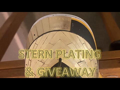 Radio Control Trumpeter 1:200 Titanic Build Part 50 - Stern Plating & GIVEAWAY